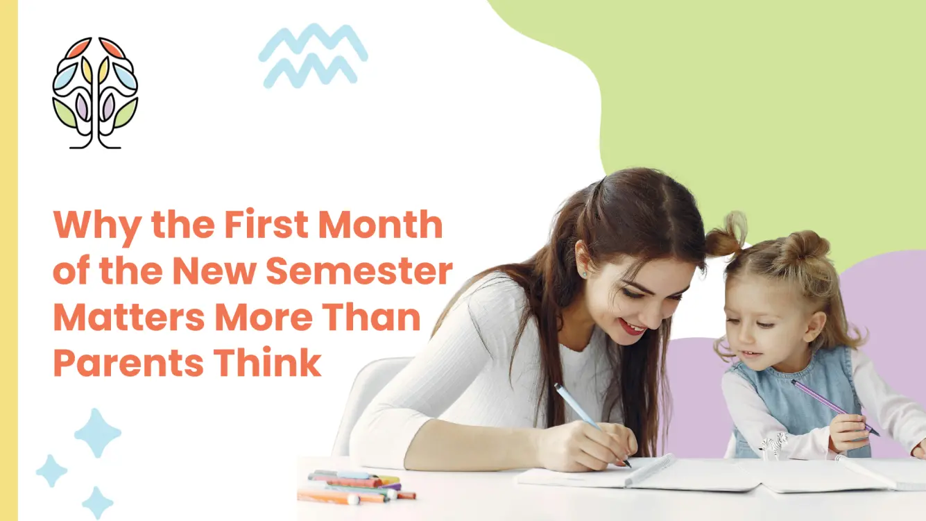 Why the First Month of the New Semester Matters More Than Parents Think ...